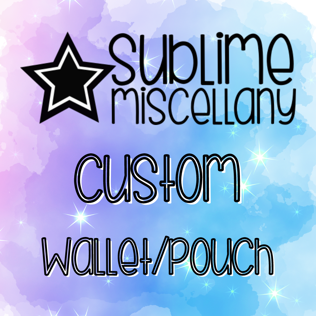 Custom Wallet/Pouch Order *Deposit* Final Price Will Vary